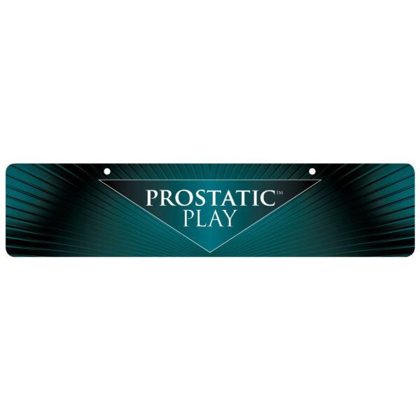 Prostatic Play Display Sign